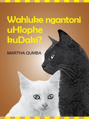 cover image of Wahluke ngantoni uHlophe kuDaki?